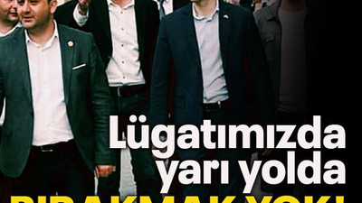 Lügatımızda yarı yolda bırakmak yok!